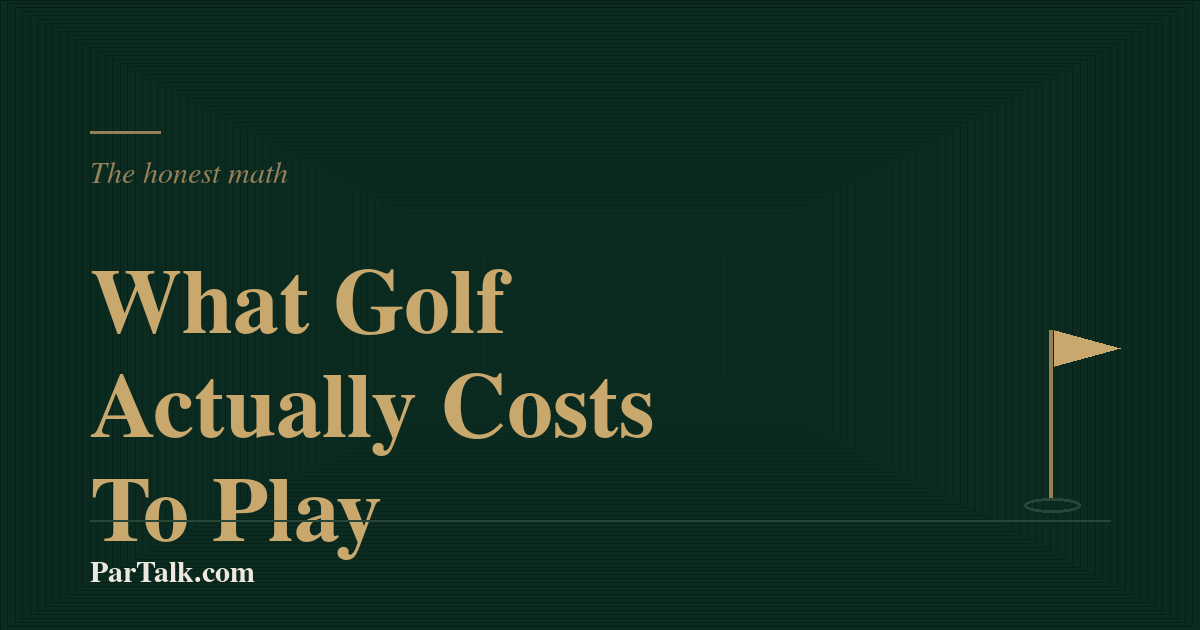 What Golf Actually Costs To Play